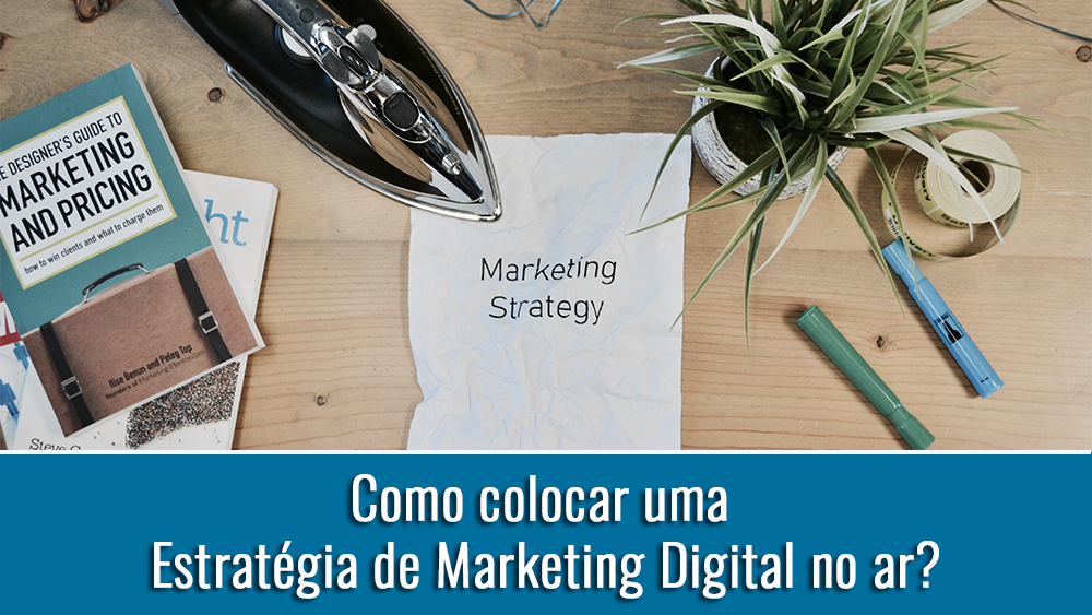 Como colocar uma estratégia de Marketing Digital no ar? - Lázaro Contreras